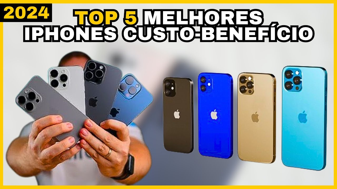Qual é o Melhor IPhone Custo-Benefício de 2024? / Top 5 Melhores IPhone ...