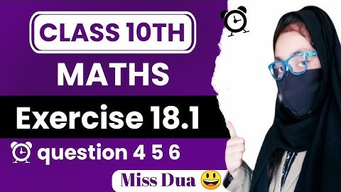 Exercise 18.1 Question 4, 5 and 6 Class 10Sindh Board | New Mathematics Class X |Karachi Board