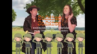 Soldier, soldier! Exercises and games for happy children.