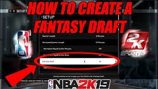 How To Create A Fantasy Draft In NBA 2K19|2K19 Tutorial