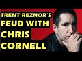 Nine Inch Nails: Trent Reznor's Feud With Chris Cornell Of Soundgarden & Audioslave