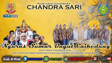 LIVE SANDIWARA CHANDRA SARI MALAM"NGURAS SUMUR BUYUT CAIKEDUNG.DS.CIKEDUNGLOR KEC.CIKEDUNG INDRAMAYU