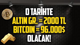 ALTIN 2000 TL BITCOIN 96.000$ OLACAK O TARİHTE