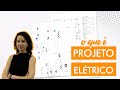 Projeto Elétrico - O que é? O que eu recebo?