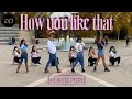 [K-POP IN PUBLIC TURKEY] BLACKPINK - &#39;How You Like That&#39; Dance Cover by EVOLUTION Dance Squad (old)