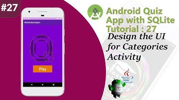 27 Multiple Choice Quiz App with SQLite Integration Part 27 - Design Multiple Categories Screen