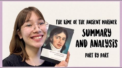 The Rime of the Ancient Mariner by Samuel Taylor Coleridge. Summary and Analysis.