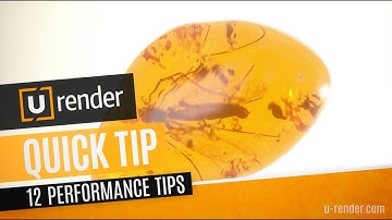 Scene Performance - U-RENDER Quick Tip