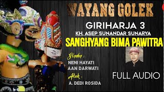 🔴 WAYANG GOLEK SANGHYANG BIMA PAWITRA || GIRIHARJA 3 || H. ASEP SUNANDAR SUNARYA || (BAG. 1)