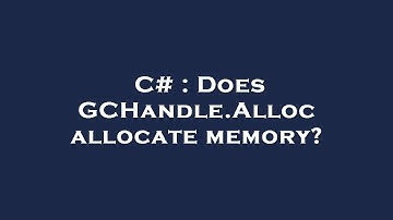 C# : Does GCHandle.Alloc allocate memory?