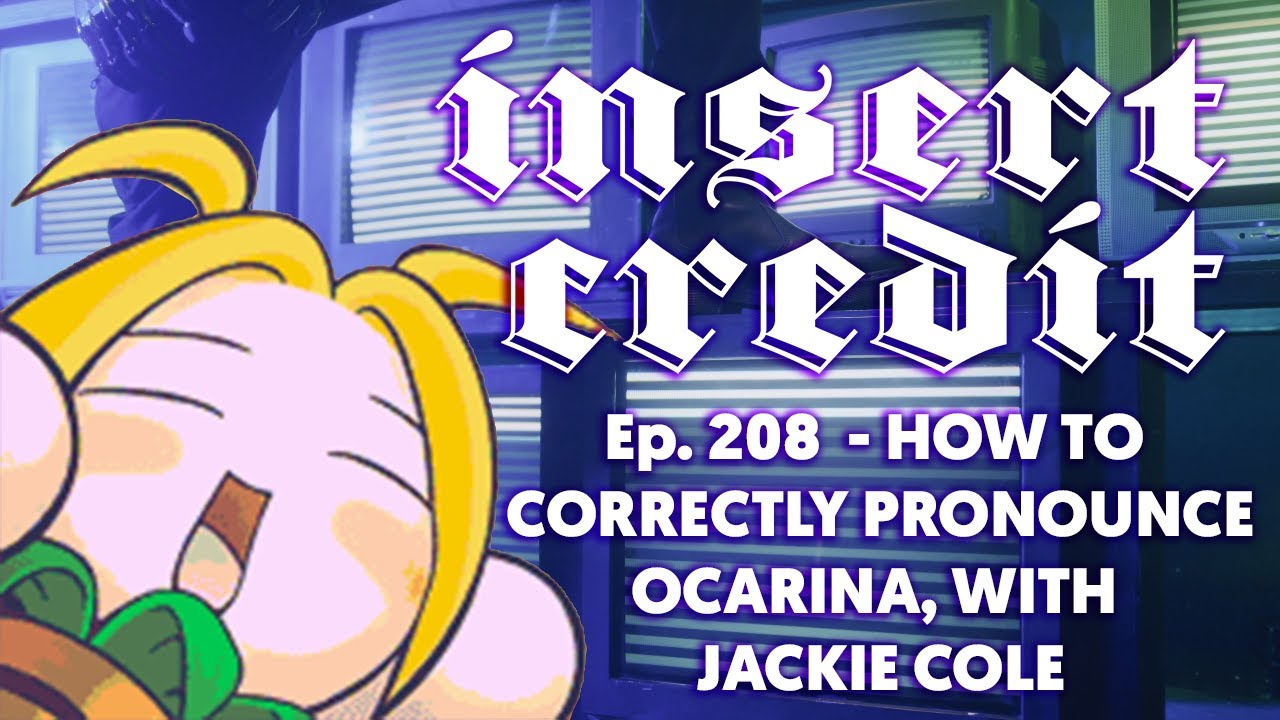 Insert Credit Show 208 How To Correctly Pronounce Ocarina, with