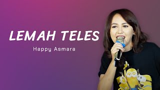 Lirik Lagu Lemah Teles - Happy Asmara