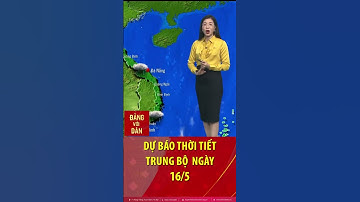 Thời tiết Trung bộ ngày 16/5: Có mưa rào và dông, trời mát mẻ