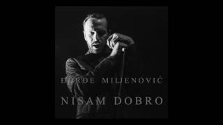 Video thumbnail of "Đorđe Miljenović - Nisam dobro"