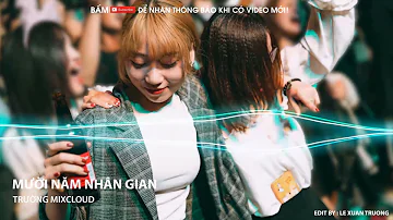 Mười Năm Nhân Gian 盗墓笔记·十年人间 | Đức Thiện Remix | Nhạc Trung TikTok Remix 2021