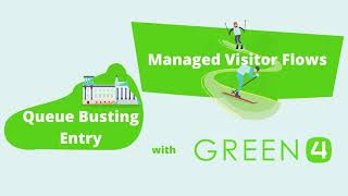 Green 4 Solutions -  Managed Visitor Flows & Queue Busting Entry for leisure venues and attractions