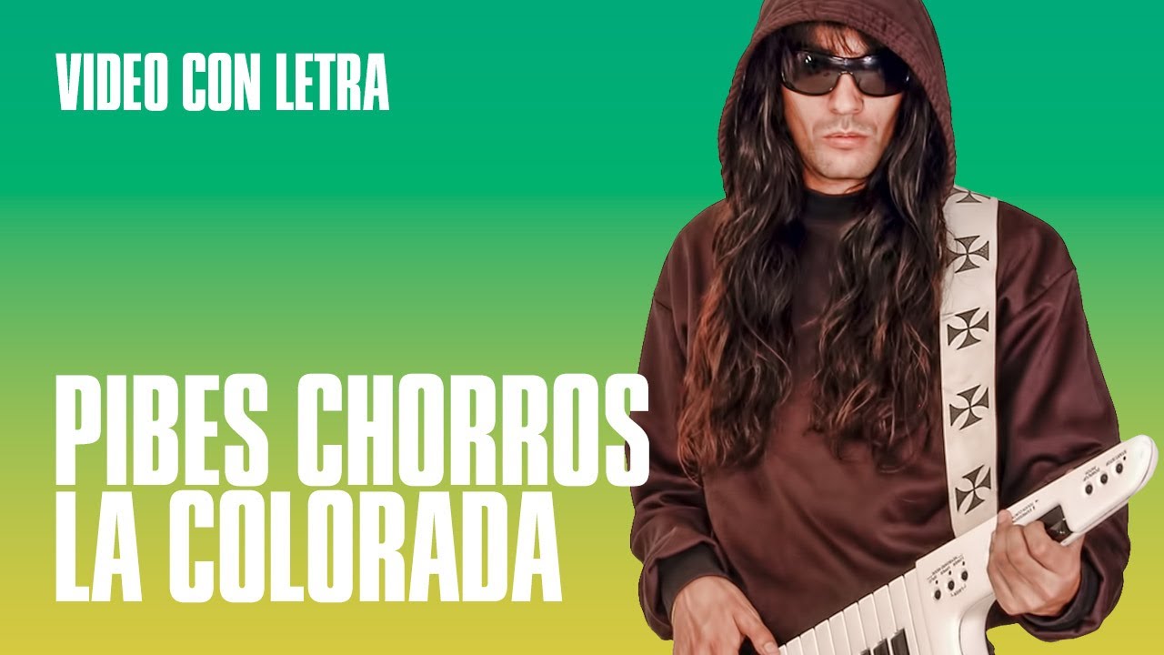 Pibes Chorros - La Colorada - Ouvir Música