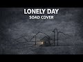 LONELY DAY – System Of A Down (Deafchord Cover)
