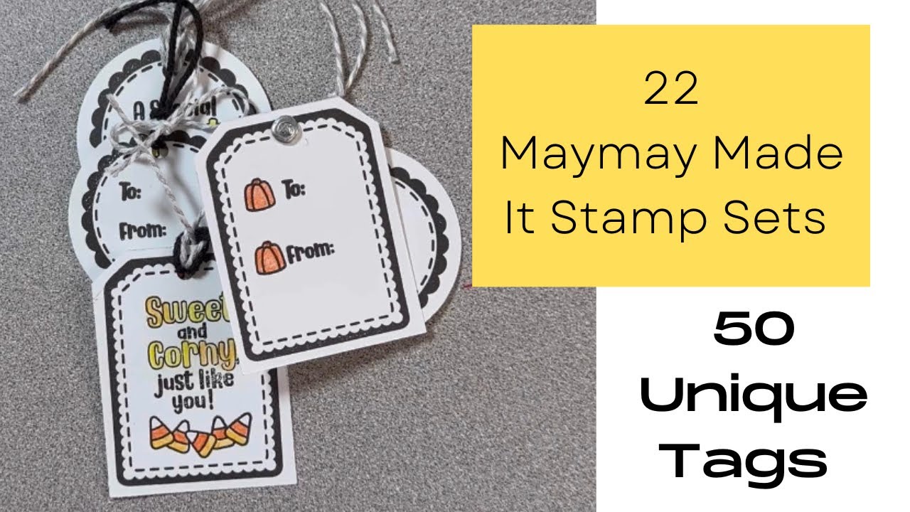 Maymay Made It   **I Made 50 Tags Using 22 Different Maymay Made It Stamp Sets!!**