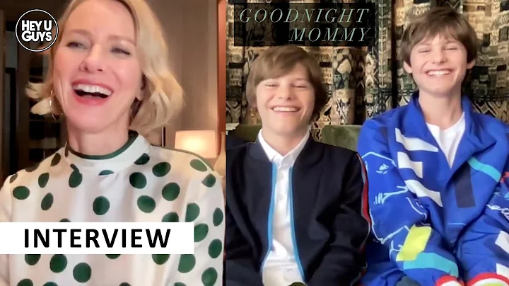 Goodnight Mommy - Naomi Watts, Cameron & Nicholas ...