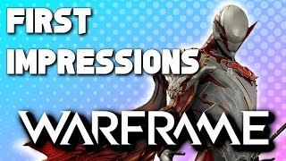 WARFRAME - My First Impressions (2019)