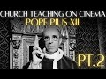 Pope Pius XII on The Ideal Film, Pt. 2 (Church Teaching on Cinema) | Criteria: Catholic Film Podcast