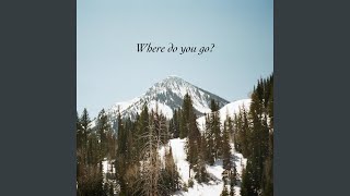 Where Do You Go? - TJ Gurn