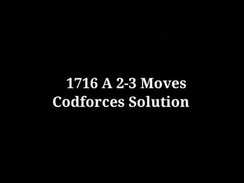 1716A 2-3 moves Codeforces Cpp