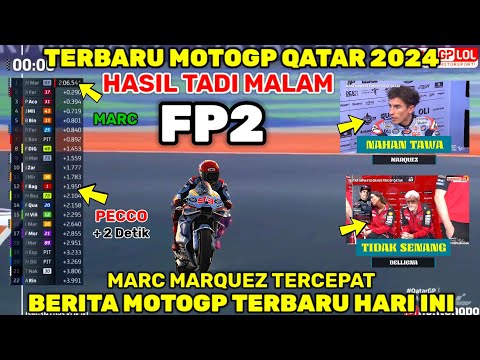 TERKINI🔴HASIL FP2 MOTOGP QATAR 2024‼️BERITA MOTOGP HARI INI,MOTOGP HARI INI,MARC MARQUEZ TERCEPAT