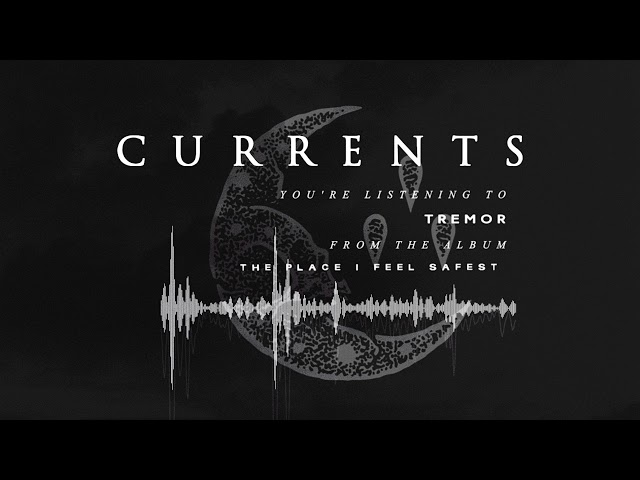 Currents - Tremor