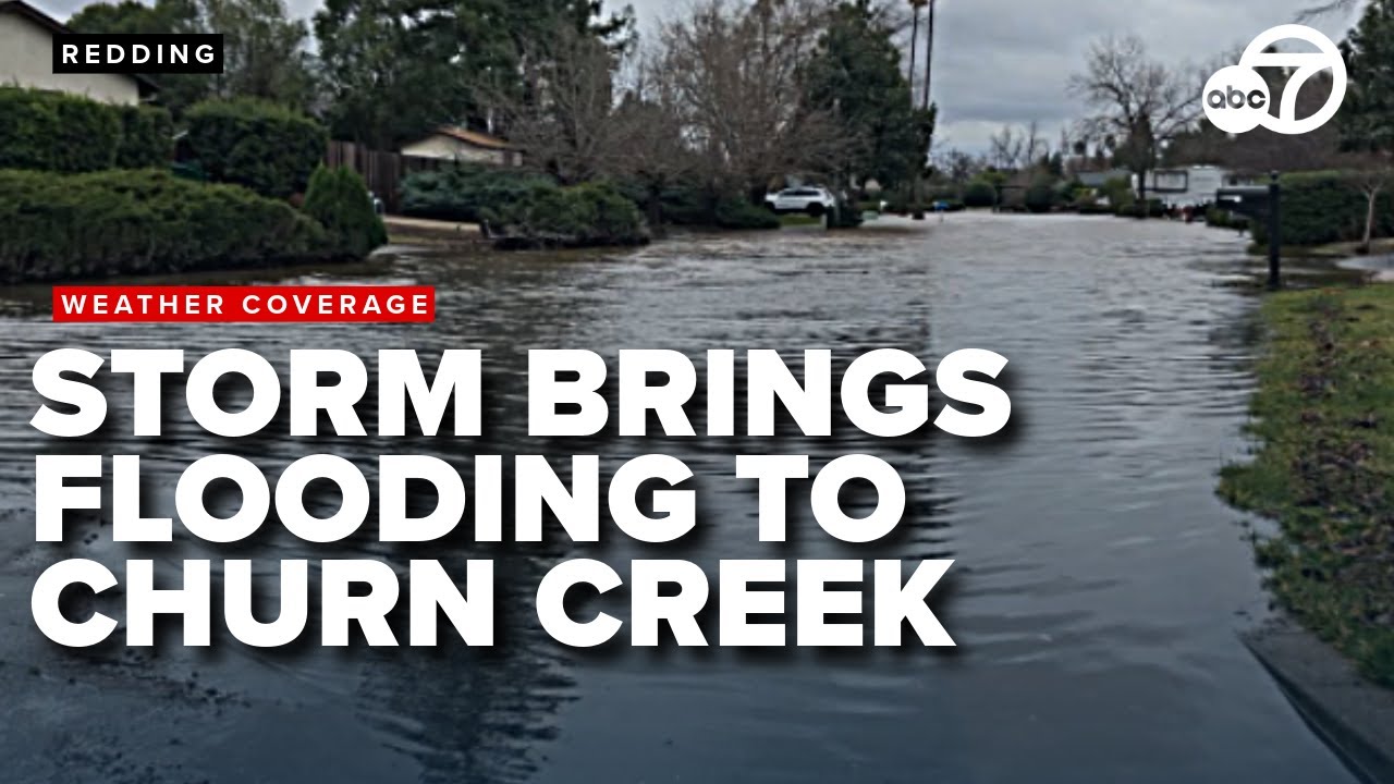 Churn Creek Bottom area faces flooding amid Northstate storm