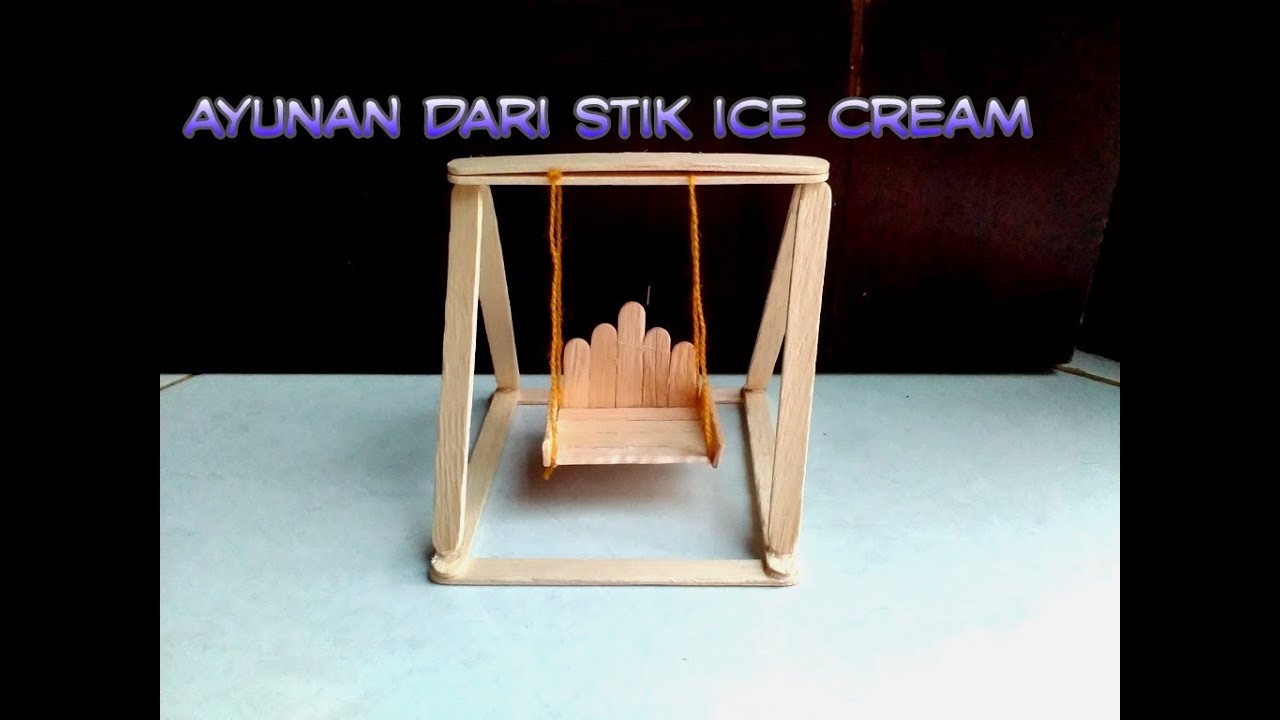 DIY Miniatur membuat ayunan dari stik Ice Cream YouTube