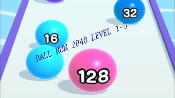 Ball Run 2048 - All Levels Gameplay Android, iOS Level 1 - 3