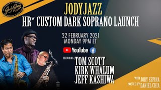 JodyJazz Global Product Launch (HR* CUSTOM DARK SOPRANO) Feat. Tom Scott, Kirk Whalum & Jeff Kashiwa