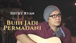 Download lagu Buih Jadi Permadani - Exist Cover By Decky Ryan | Slow Rock Akustik Kenangan mp3