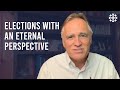 Peter Herbeck - Approaching Elections with an Eternal Perspective