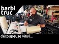 la découpe vinyl - barbiTruc