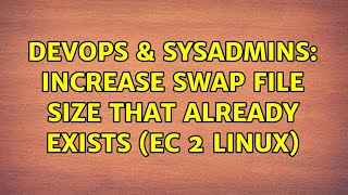 Famous DevOps & SysAdmins: Increase Swap file size that already exists (EC 2 linux) Net Worth