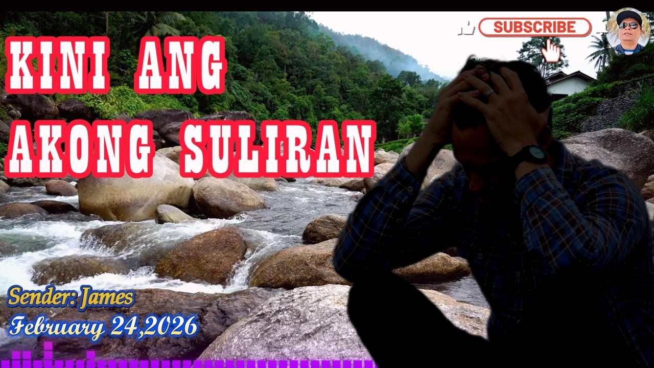 KINI ANG AKONG SULIRAN | GIKUHAAN UG KATUNGOD SA ILANG KWARTA | SENDER: JAMES | FEBRUARY 24,2026