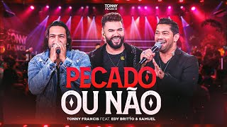 Tonny Francis feat Edy Britto & Samuel  Pecado Ou Não (Clipe Oficial)