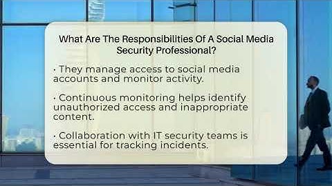 What Are The Responsibilities Of A Social Media Security Professional? - Everyday-Networking