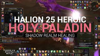 Shadow Realm Healing | Halion 25 Heroic | Holy Paladin | PvE WoTLK | Ruby Sanctum 25 Heroic