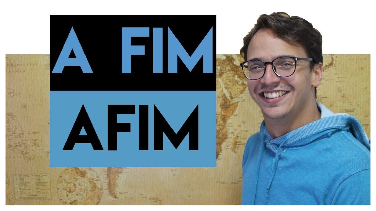 AFIM Ou A FIM Afim DE Ou A Fim DE Como Escrever YouTube
