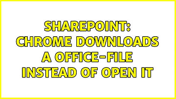Sharepoint: Chrome downloads a Office-file instead of open it