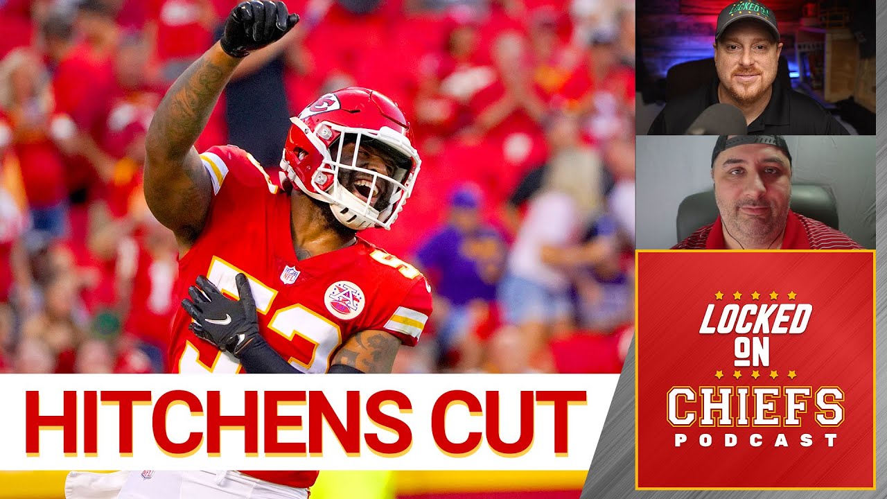 Chiefs Release LB Anthony Hitchens + Matt Derrick on Rise of Nick Bolton  and Willie Gay Jr - YouTube