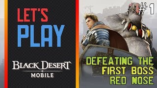 Let's Play - Black Desert Mobile | Defeating the First Boss - Red Nose | Android & iOS | Part - 1 screenshot 5
