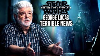 The Rise Of Skywalker George Lucas Terrible News! (Star Wars Episode 9)