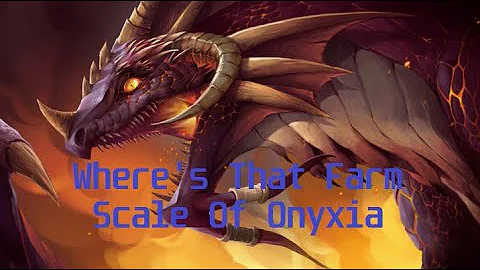 Scale of Onyxia Farm.