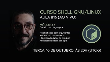 [AO VIVO] Curso Shell GNU/Linux - Aula 16: interfaces de linha de comando