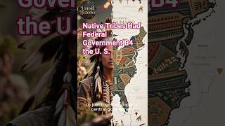 Native Tribes Had Federal Government Before the U.S. 🔥🪶💡#ytshorts #viral #ytshort #untoldhistories